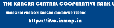 THE KANGRA CENTRAL COOPERATIVE BANK LIMITED  HIMACHAL PRADESH KANGRA SANSARPUR TERRAS   ifsc code